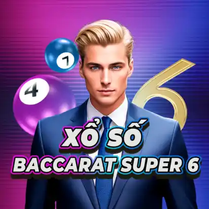 Xổ Số Baccarat Super Six